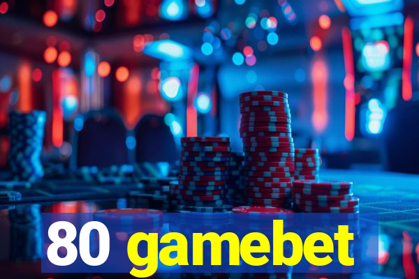 80 gamebet